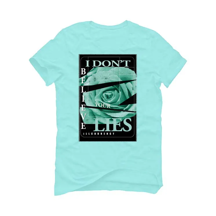 AIR JORDAN 6 MINT FOAM Mint Green T-Shirt (I DON'T BELIEVE YOUR LIES)